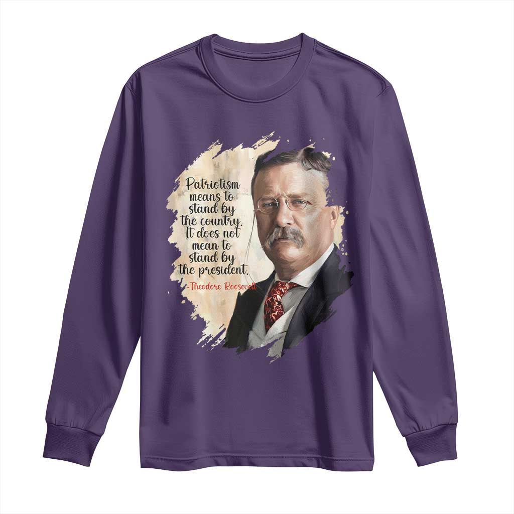 Theodore Roosevelt Quote Long Sleeve Shirt American History Presidents Day