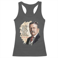 Theodore Roosevelt Quote Racerback Tank Top American History Presidents Day