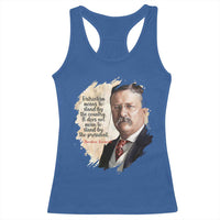 Theodore Roosevelt Quote Racerback Tank Top American History Presidents Day