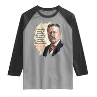 Theodore Roosevelt Quote Raglan Shirt American History Presidents Day