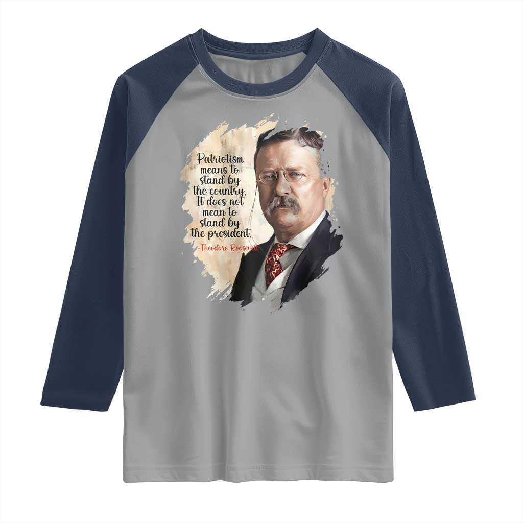 Theodore Roosevelt Quote Raglan Shirt American History Presidents Day