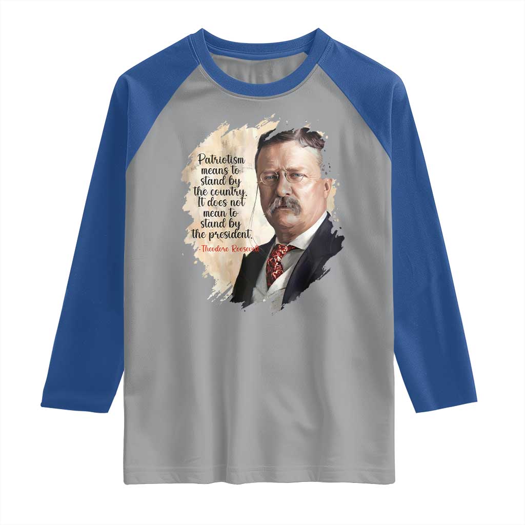 Theodore Roosevelt Quote Raglan Shirt American History Presidents Day