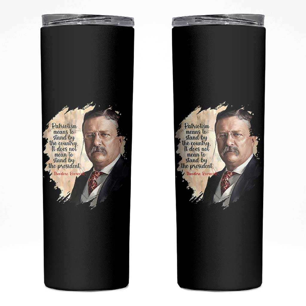 Theodore Roosevelt Quote Skinny Tumbler American History Presidents Day