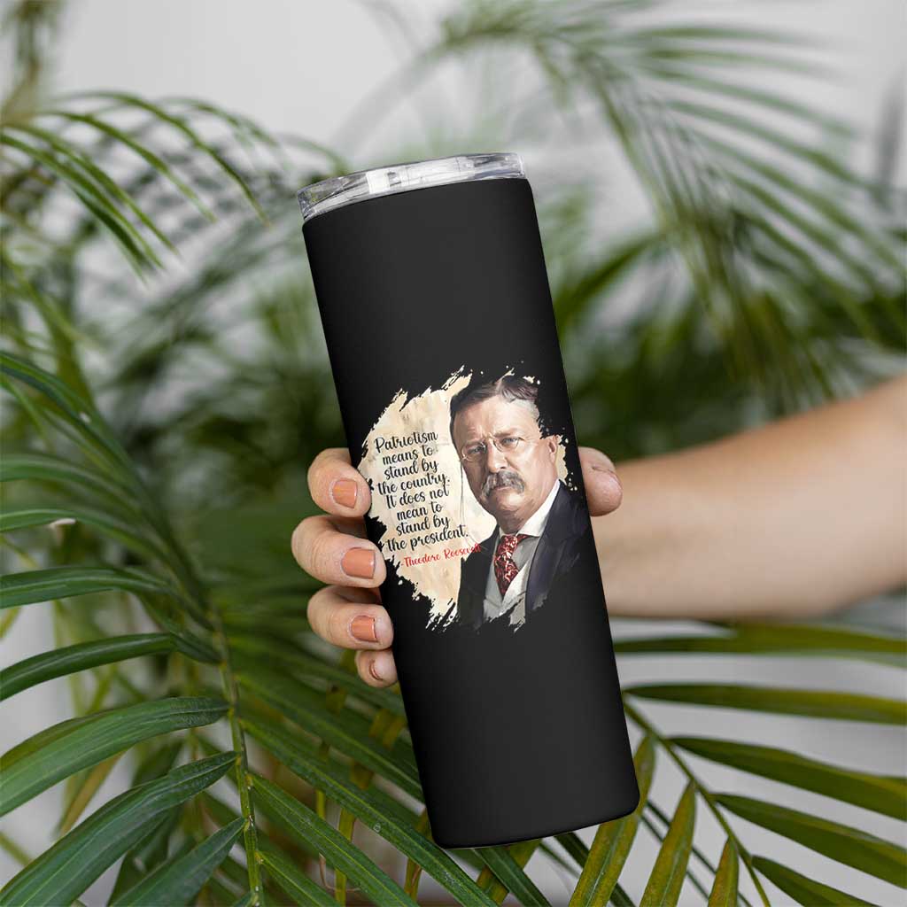 Theodore Roosevelt Quote Skinny Tumbler American History Presidents Day