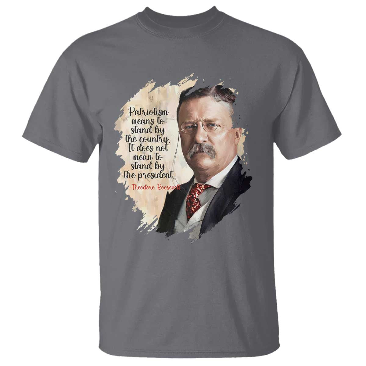 Theodore Roosevelt Quote T Shirt American History Presidents Day