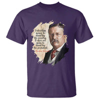 Theodore Roosevelt Quote T Shirt American History Presidents Day