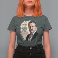 Theodore Roosevelt Quote T Shirt For Women American History Presidents Day