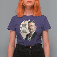 Theodore Roosevelt Quote T Shirt For Women American History Presidents Day