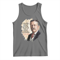 Theodore Roosevelt Quote Tank Top American History Presidents Day