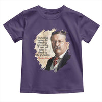 Theodore Roosevelt Quote Toddler T Shirt American History Presidents Day
