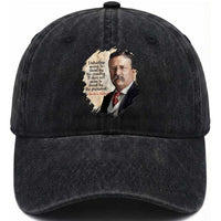 Theodore Roosevelt Quote Washed Cotton Baseball Cap American History Presidents Day