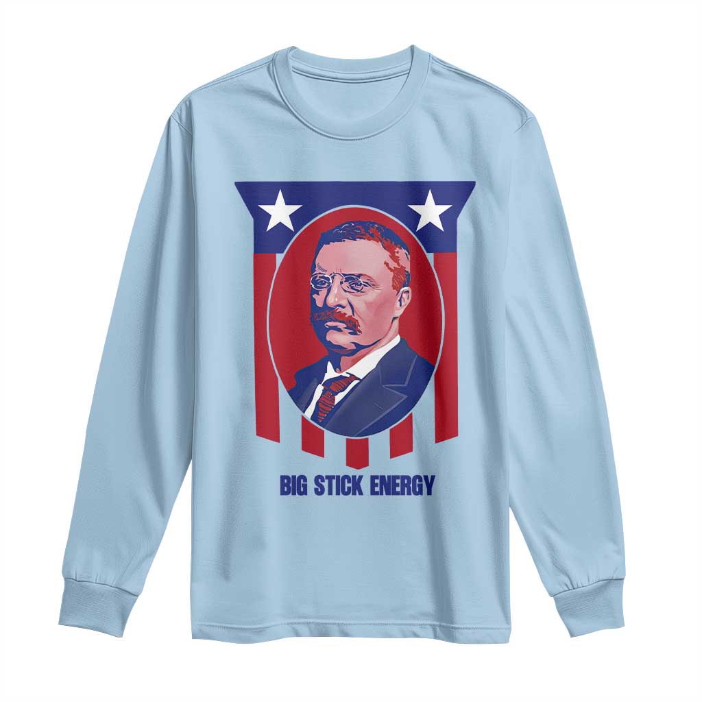 Theodore Roosevelt Patriotic American Flag Long Sleeve Shirt Big Stick Energy President