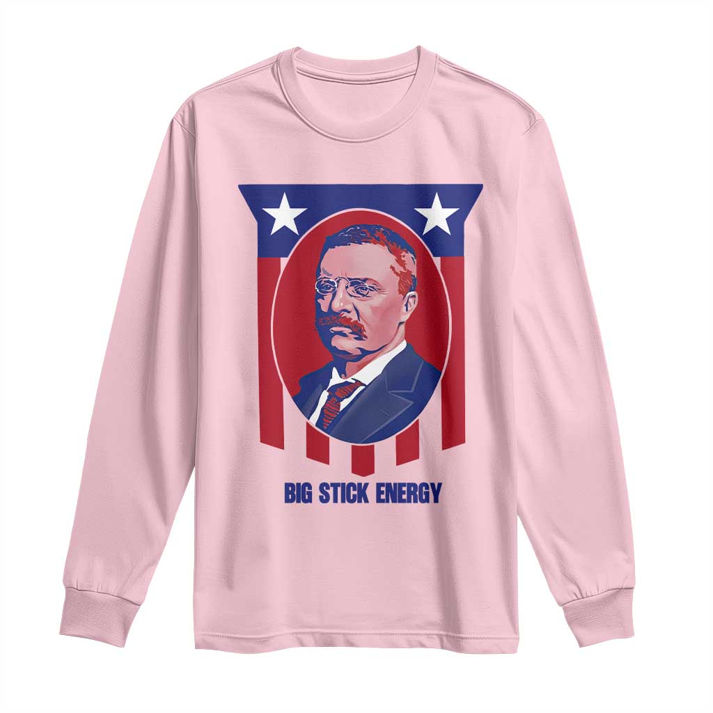 Theodore Roosevelt Patriotic American Flag Long Sleeve Shirt Big Stick Energy President
