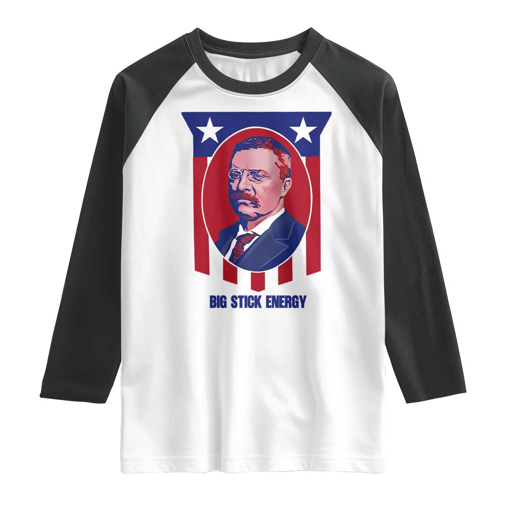 Theodore Roosevelt Patriotic American Flag Raglan Shirt Big Stick Energy President