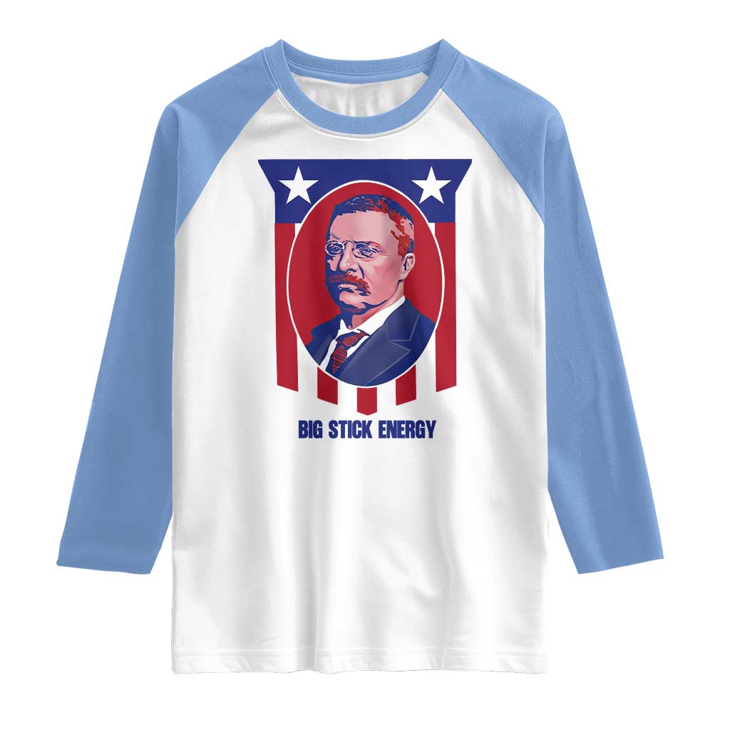 Theodore Roosevelt Patriotic American Flag Raglan Shirt Big Stick Energy President