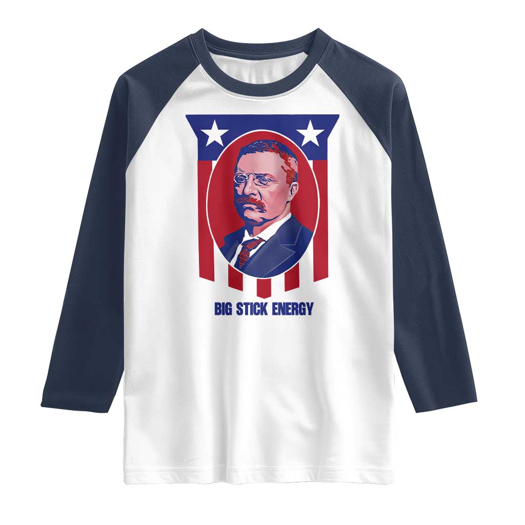 Theodore Roosevelt Patriotic American Flag Raglan Shirt Big Stick Energy President