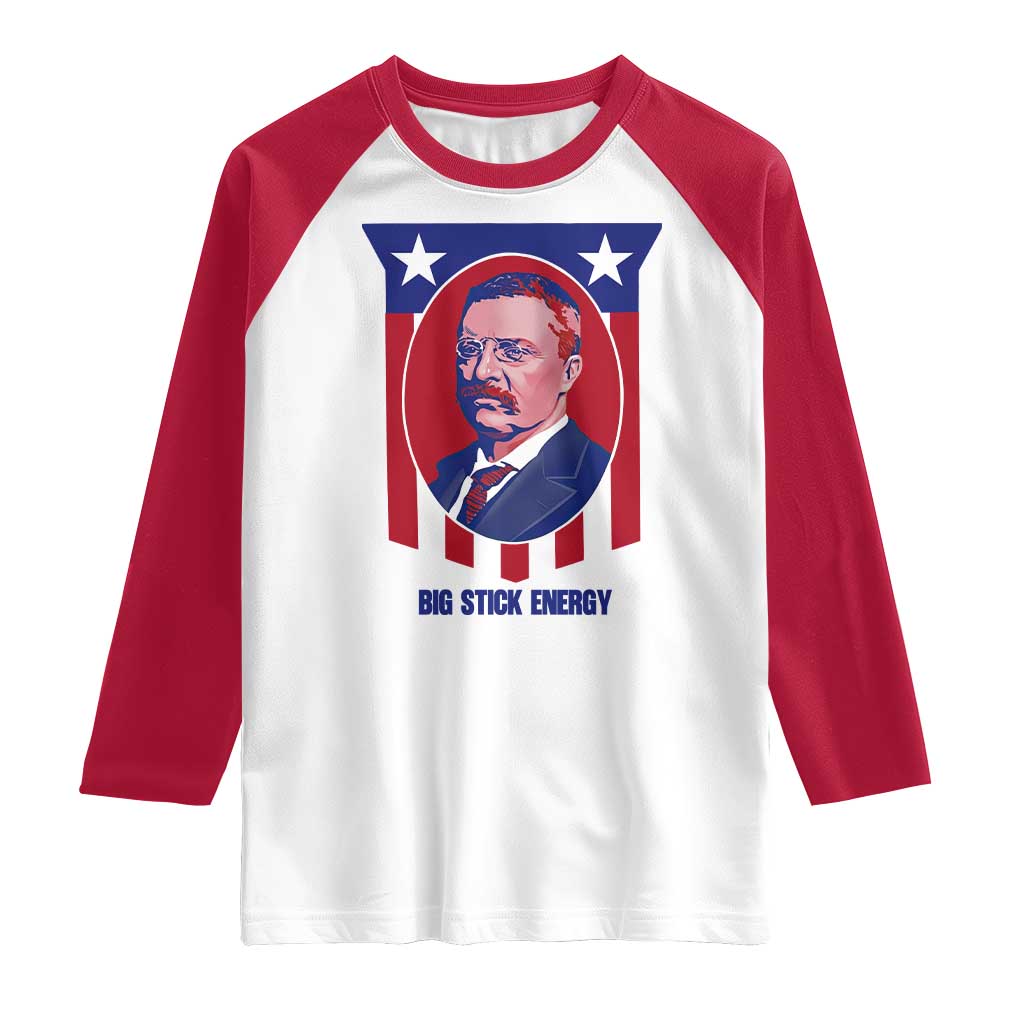 Theodore Roosevelt Patriotic American Flag Raglan Shirt Big Stick Energy President
