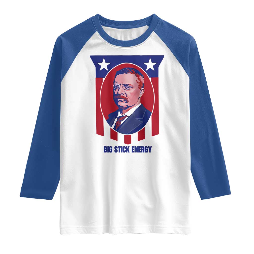 Theodore Roosevelt Patriotic American Flag Raglan Shirt Big Stick Energy President