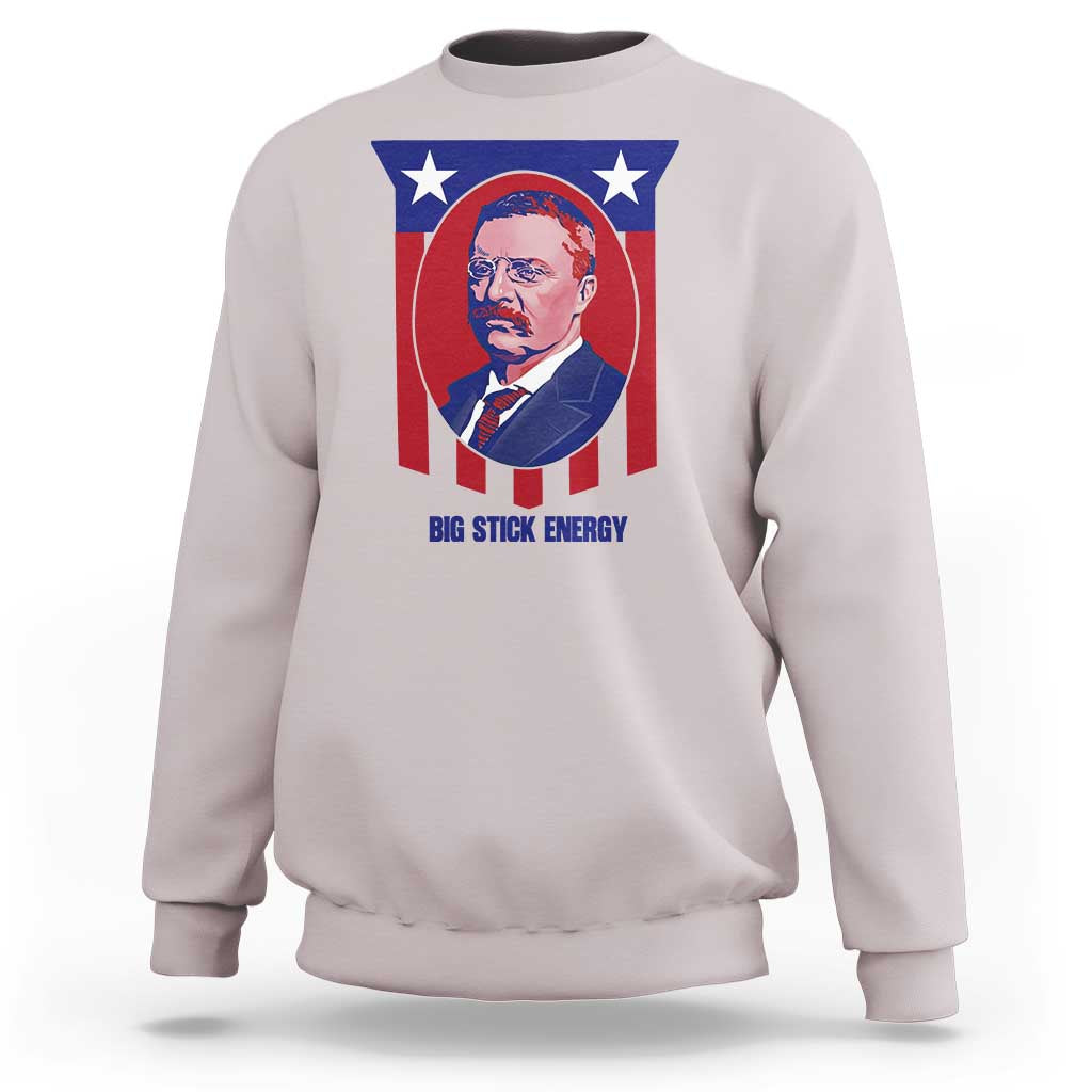Theodore Roosevelt Patriotic American Flag Sweatshirt Big Stick Energy President