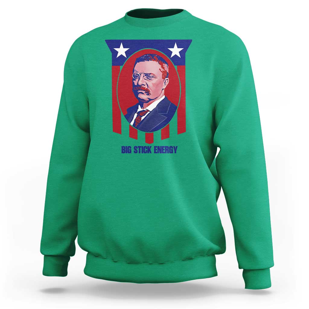 Theodore Roosevelt Patriotic American Flag Sweatshirt Big Stick Energy President