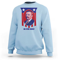 Theodore Roosevelt Patriotic American Flag Sweatshirt Big Stick Energy President