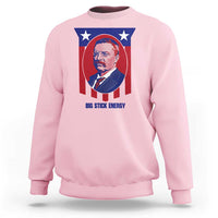 Theodore Roosevelt Patriotic American Flag Sweatshirt Big Stick Energy President