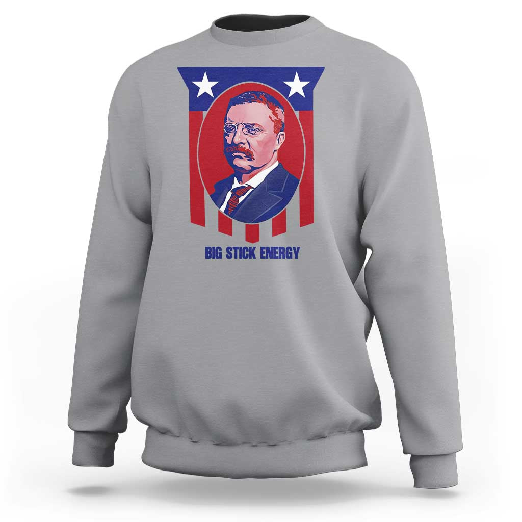Theodore Roosevelt Patriotic American Flag Sweatshirt Big Stick Energy President