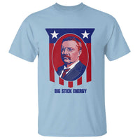 Theodore Roosevelt Patriotic American Flag T Shirt Big Stick Energy President