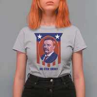 Theodore Roosevelt Patriotic American Flag T Shirt For Women Big Stick Energy President