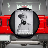 Theodore Roosevelt Quote Spare Tire Cover I Don't Always Get Shot But When I Do