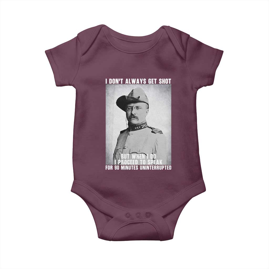 Theodore Roosevelt Quote Baby Onesie I Don't Always Get Shot But When I Do