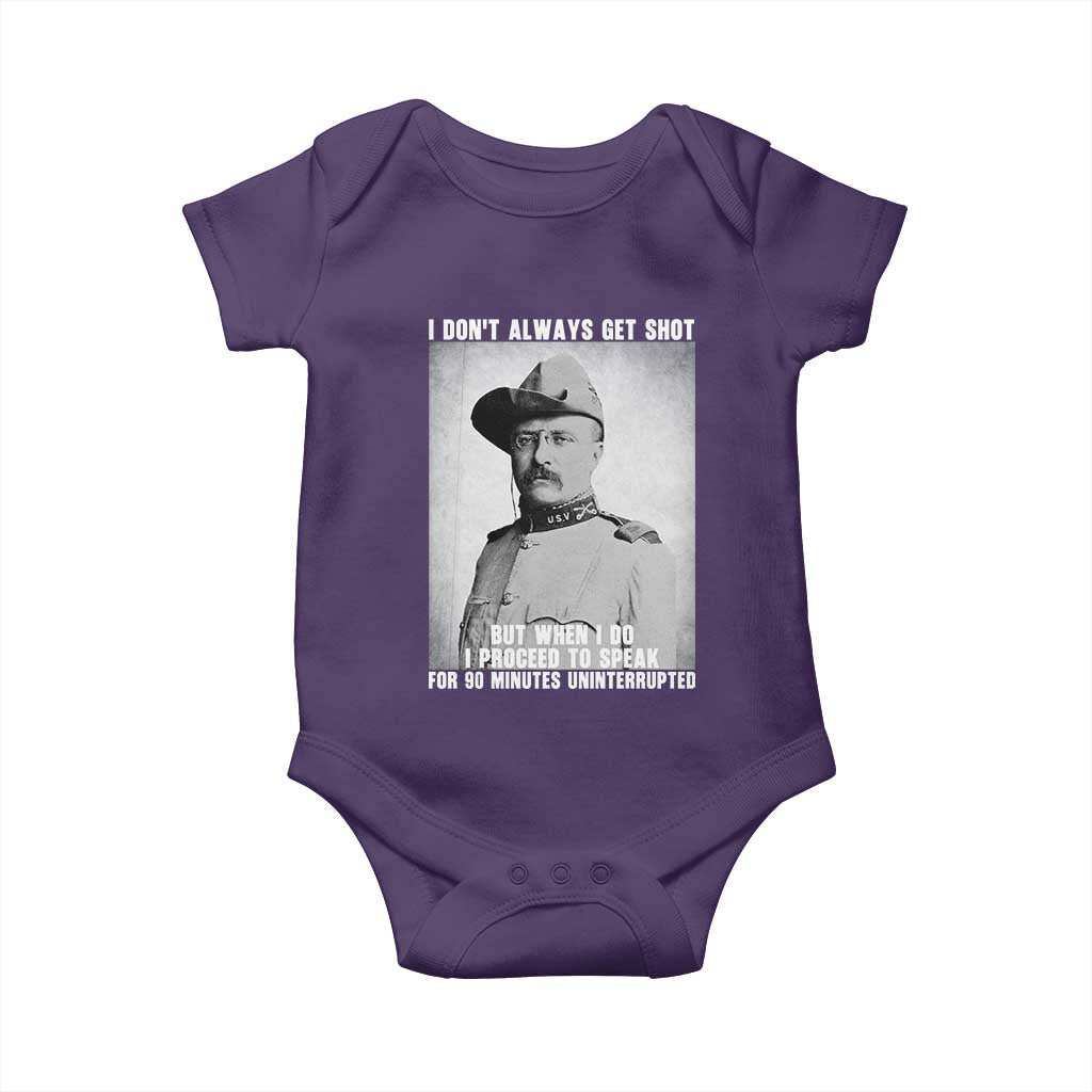 Theodore Roosevelt Quote Baby Onesie I Don't Always Get Shot But When I Do