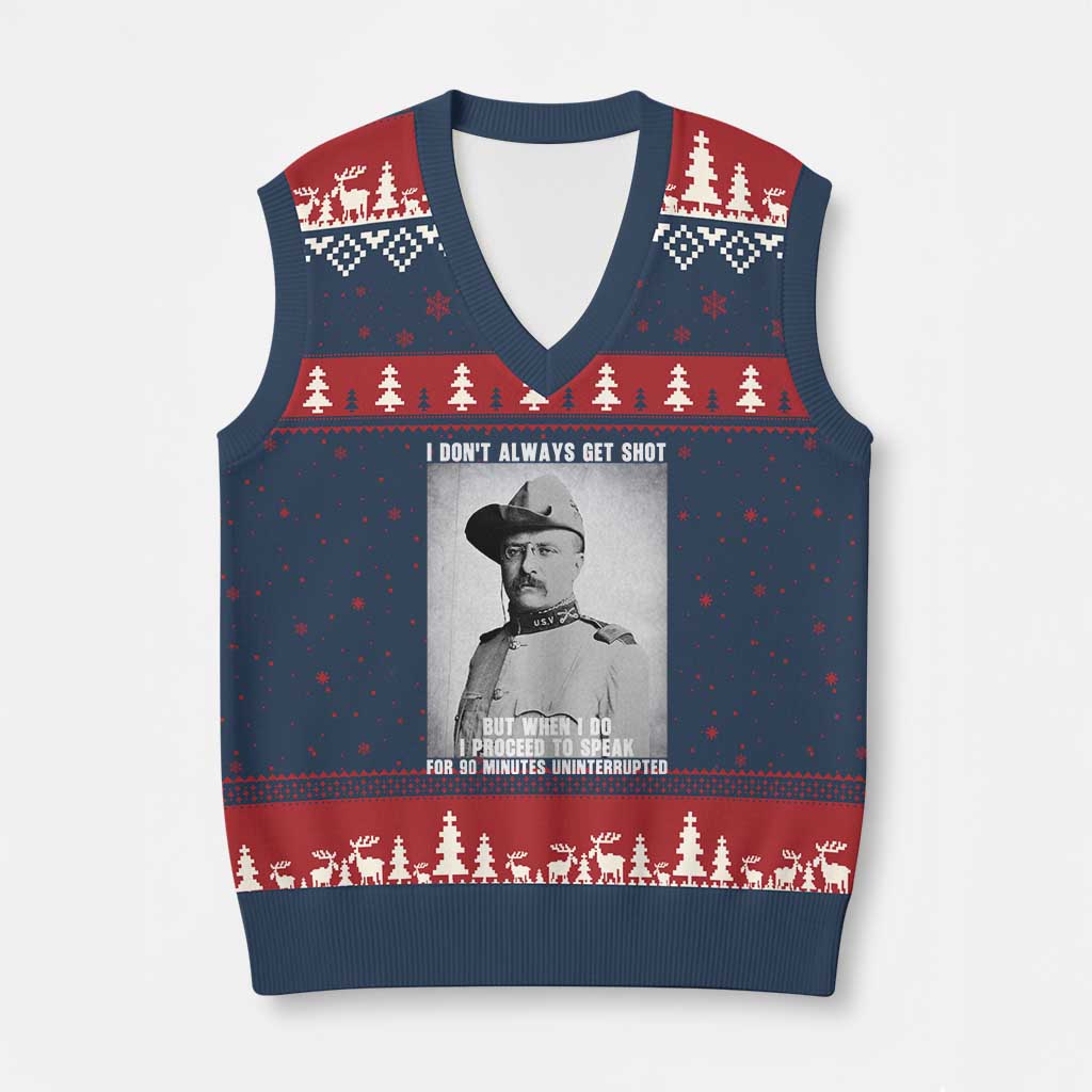 Theodore Roosevelt Quote V-Neck Knit Sweater Vest I Don't Always Get Shot But When I Do