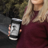 Theodore Roosevelt Quote Tumbler Cup I Don't Always Get Shot But When I Do
