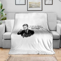 John F. Kennedy President Quote Throw Blanket If Not Us Who If Not Now When