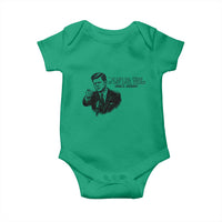 John F. Kennedy President Quote Baby Onesie If Not Us Who If Not Now When