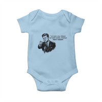 John F. Kennedy President Quote Baby Onesie If Not Us Who If Not Now When