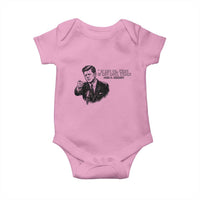 John F. Kennedy President Quote Baby Onesie If Not Us Who If Not Now When