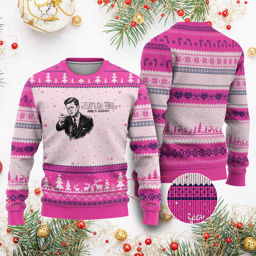 John F. Kennedy President Quote Ugly Christmas Sweater If Not Us Who If Not Now When