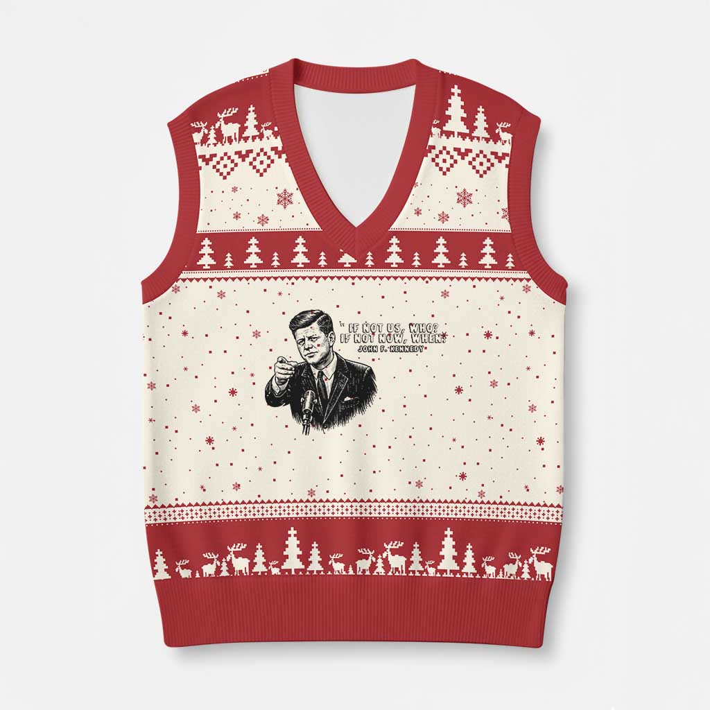 John F. Kennedy President Quote V-Neck Knit Sweater Vest If Not Us Who If Not Now When