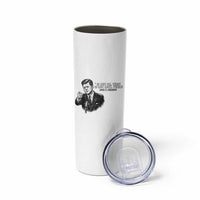 John F. Kennedy President Quote Skinny Tumbler If Not Us Who If Not Now When