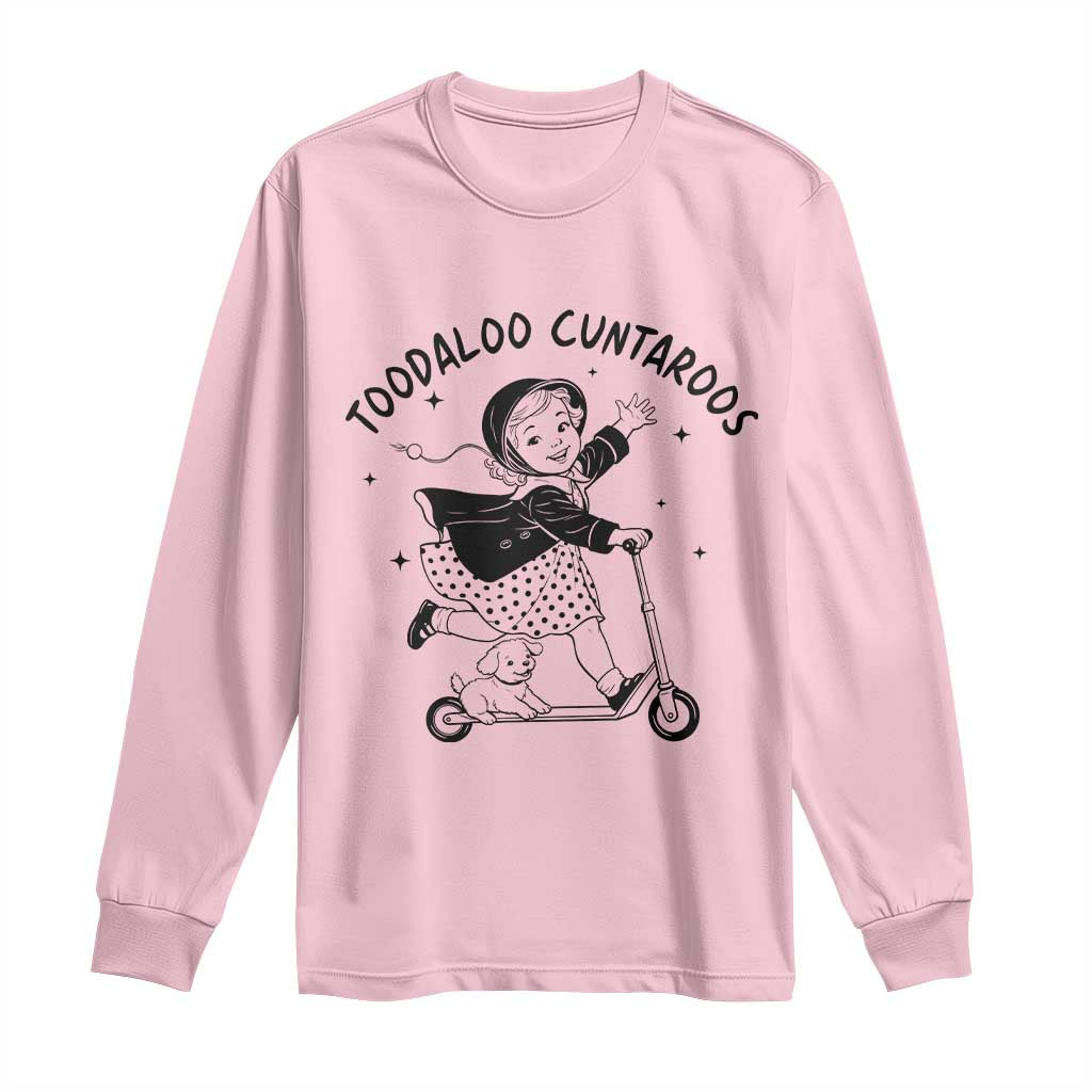 Toodaloo Cuntaroos Long Sleeve Shirt Funny Roller Girl Sarcastic