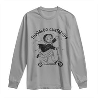 Toodaloo Cuntaroos Long Sleeve Shirt Funny Roller Girl Sarcastic