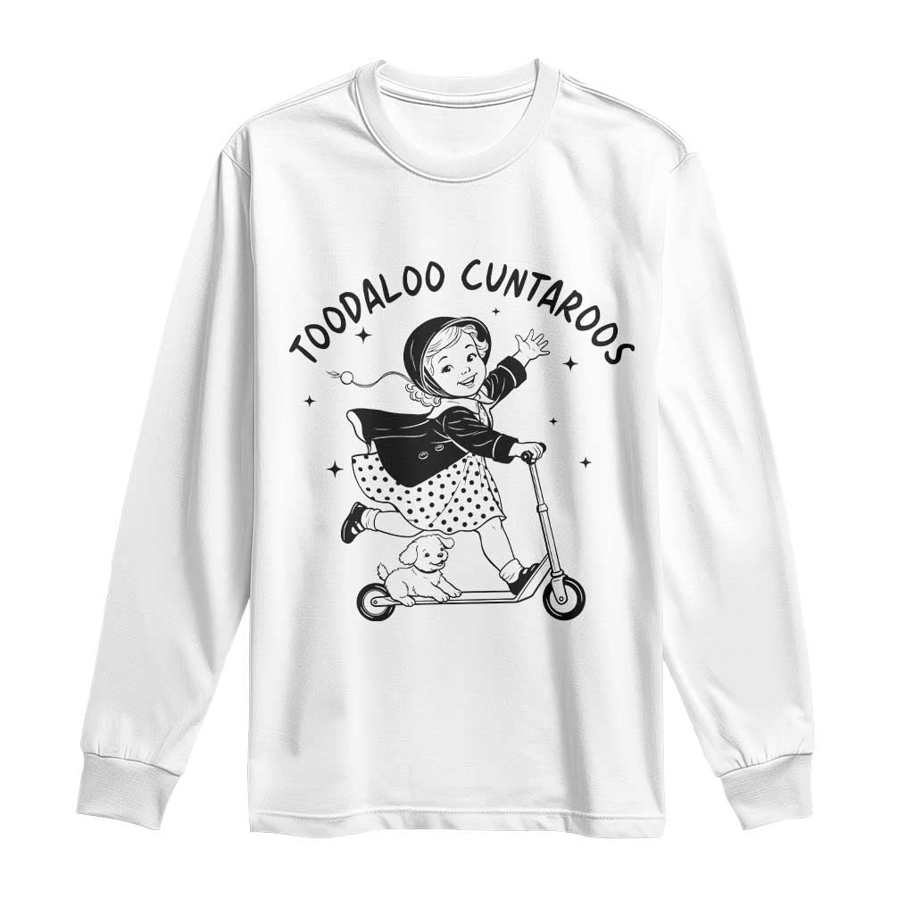 Toodaloo Cuntaroos Long Sleeve Shirt Funny Roller Girl Sarcastic