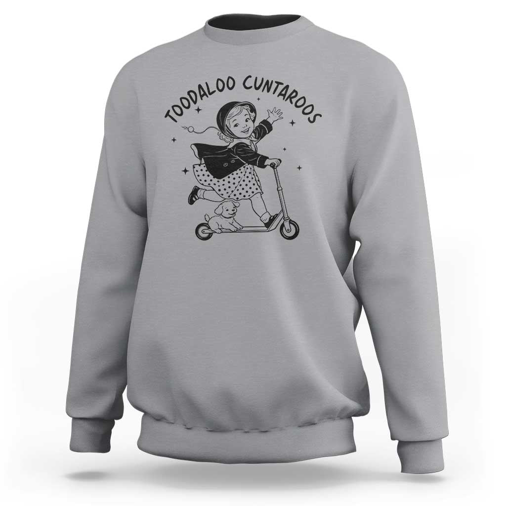 Toodaloo Cuntaroos Sweatshirt Funny Roller Girl Sarcastic