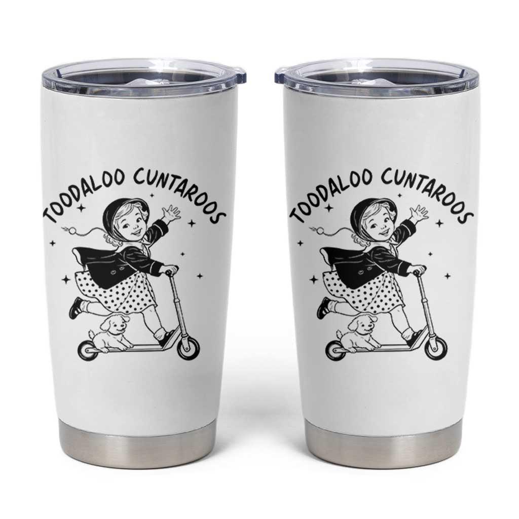 Toodaloo Cuntaroos Tumbler Cup Funny Roller Girl Sarcastic