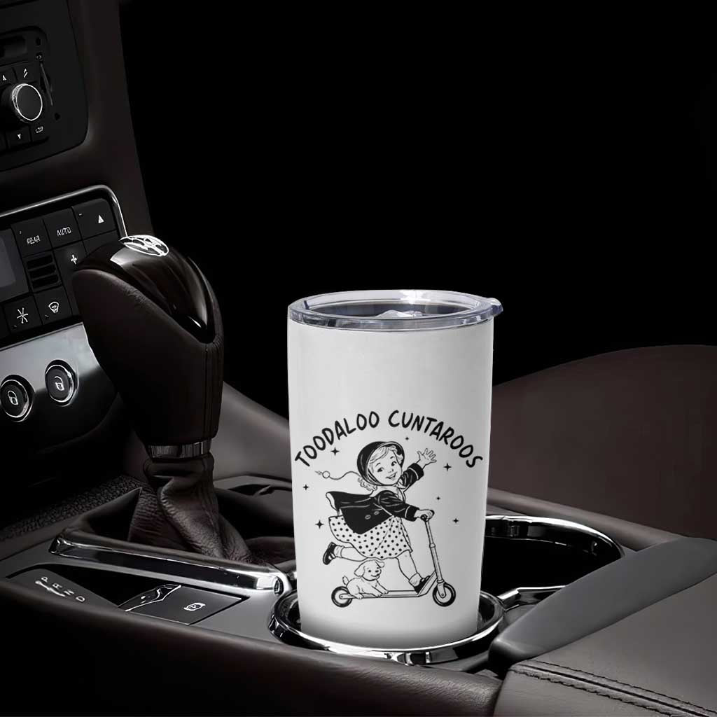 Toodaloo Cuntaroos Tumbler Cup Funny Roller Girl Sarcastic