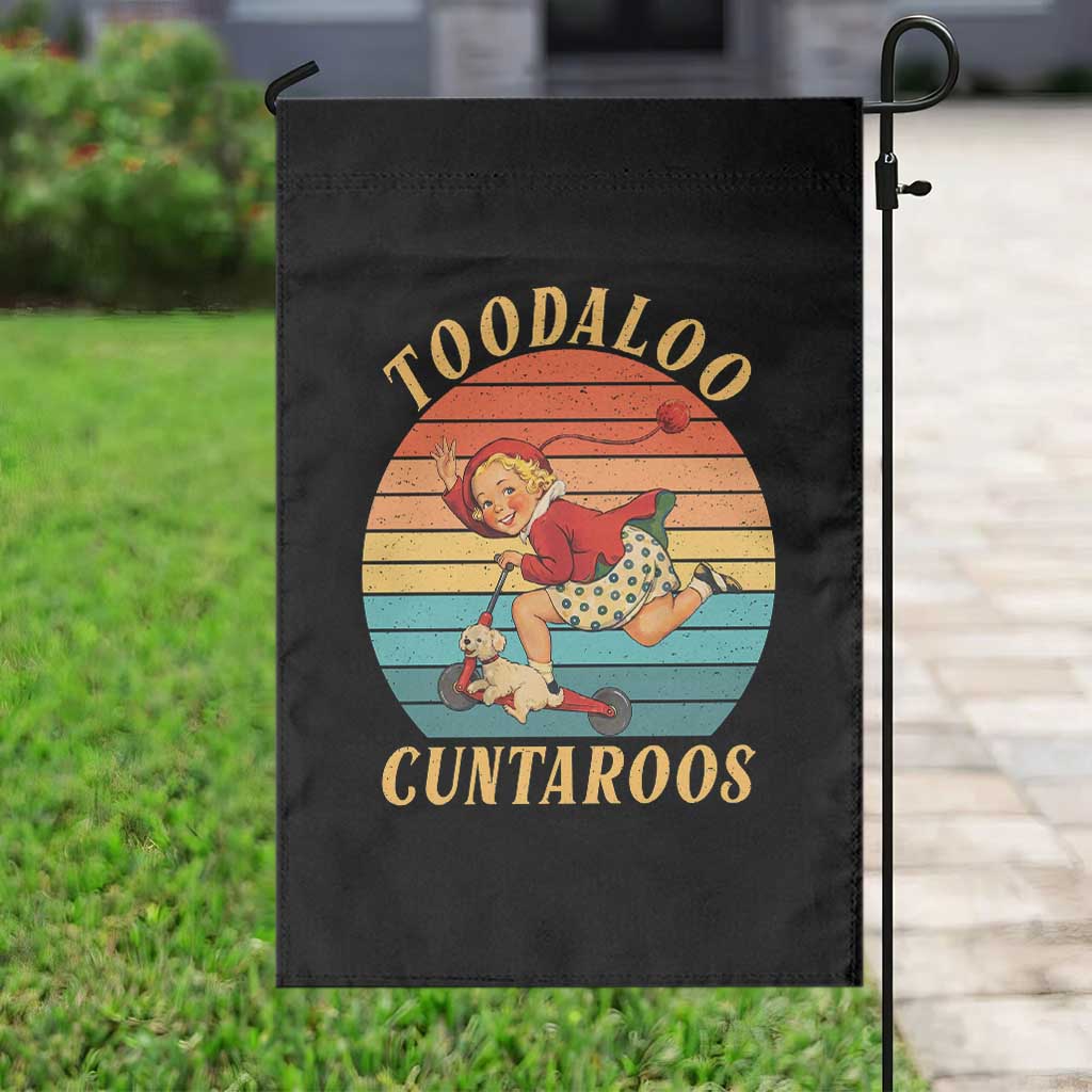 Toodaloo Cuntaroos Garden Flag Funny Sarcastic Goodbye Humor