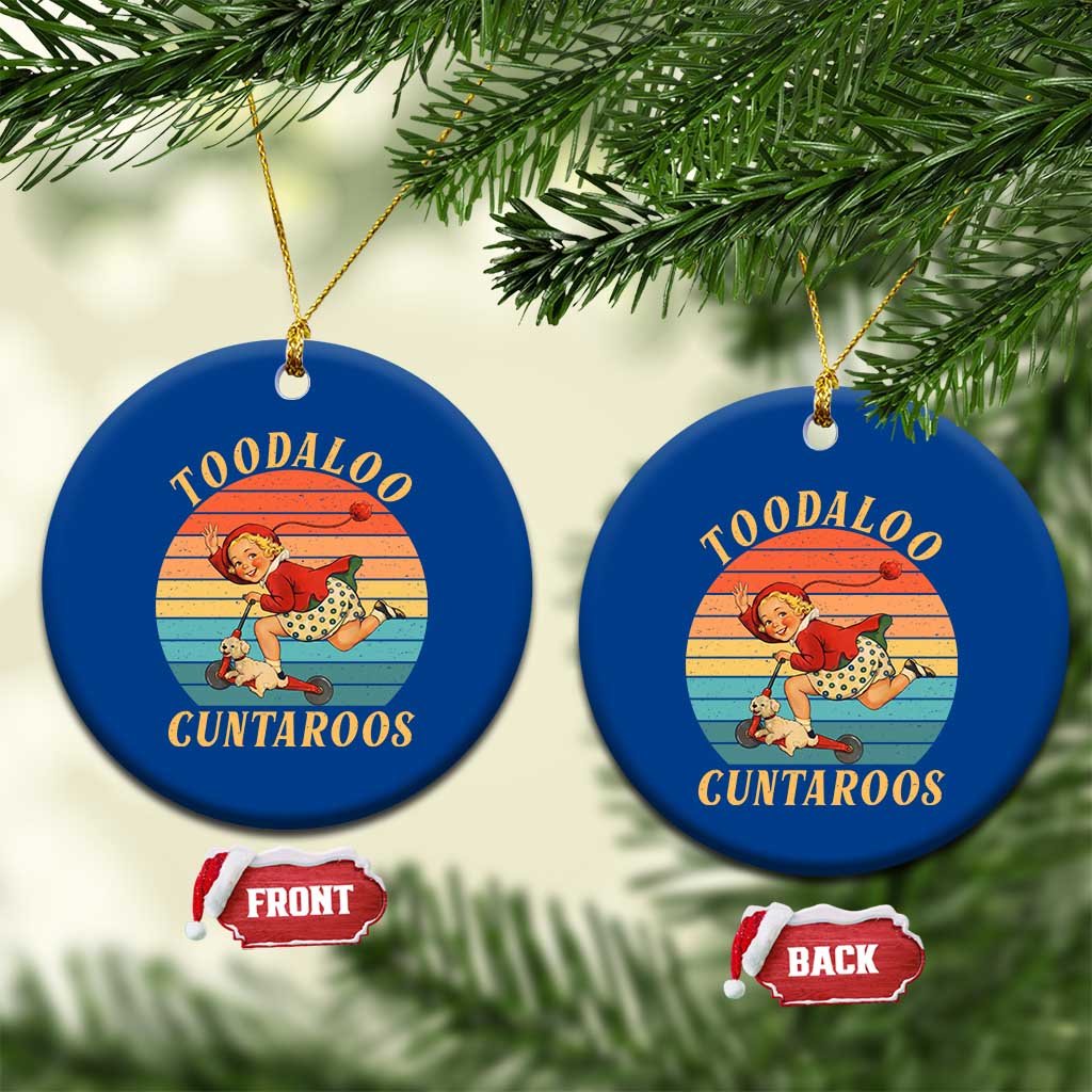Toodaloo Cuntaroos Ceramic Ornament Funny Sarcastic Goodbye Humor