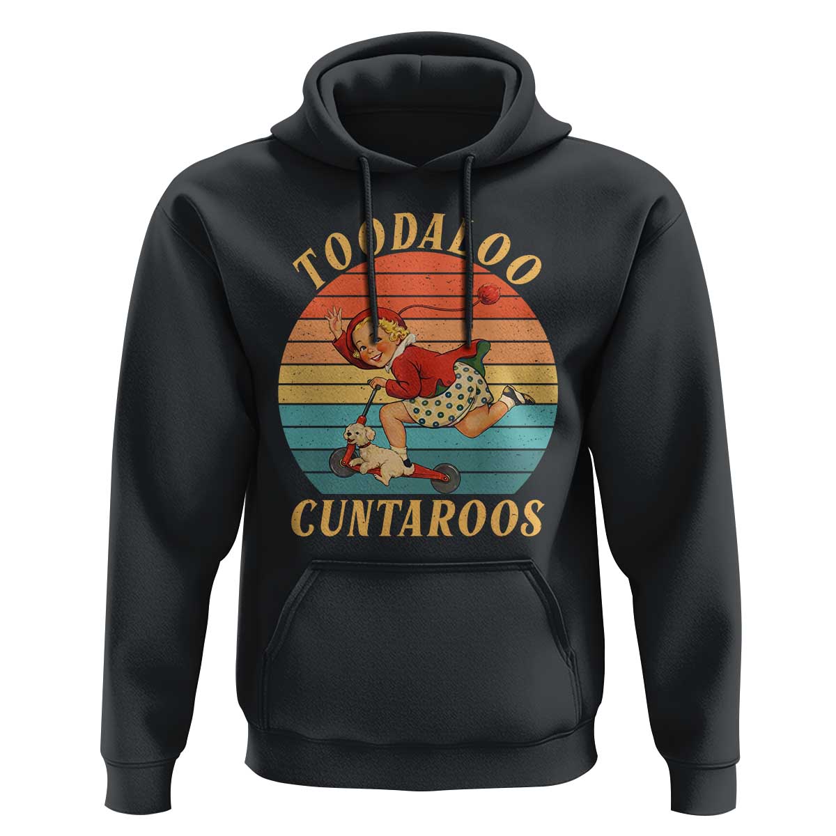 Toodaloo Cuntaroos Hoodie Funny Sarcastic Goodbye Humor